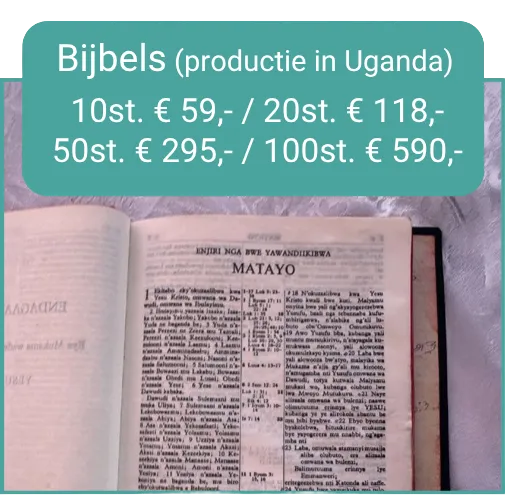 Bijbels (productie in Uganda): 10st. € 59,- / 20st. € 118,- / 50st. € 295,- / 100st. € 590,-